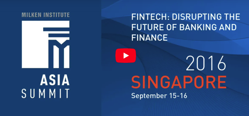 FinTech: Disrupting the Future of Banking and Finance – 2016 Asia Summit in Singapore